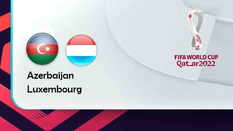 ONE88 Azerbaijan vs Luxembourg – Tip bóng đá miễn phí hôm nay 00h00 – 12/11/2021 – Vòng loại World Cup 2022.