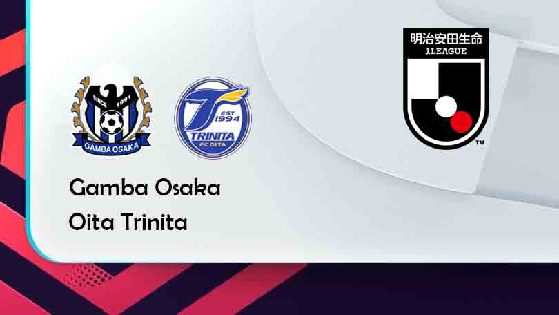 ONE88 Gamba Osaka vs Oita Trinita – Tip bóng đá miễn phí hôm nay 17h00 – 27/07/2021 – VĐQG Nhật Bản.
