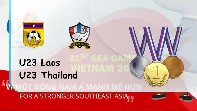 ONE88 U23 Lào vs U23 Thái Lan – Nhận định kèo bóng đá – 19h00 – 16/05/2022 – Sea Games