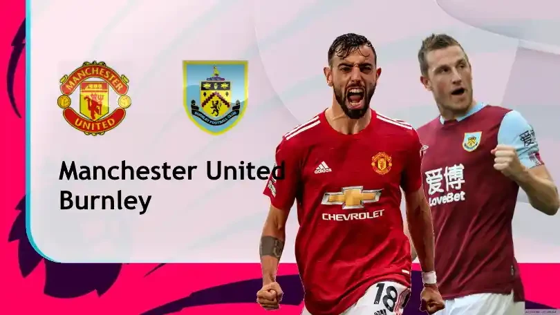 ONE88 Manchester United vs Burnley – Nhận định kèo bóng đá 22h00 18/04/2021 – Ngoại hạng Anh