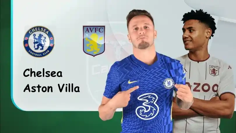 ONE88 Chelsea vs Aston Villa – Soi kèo nhà cái bóng đá – 01h45 23/09/2021 – EFL Cup
