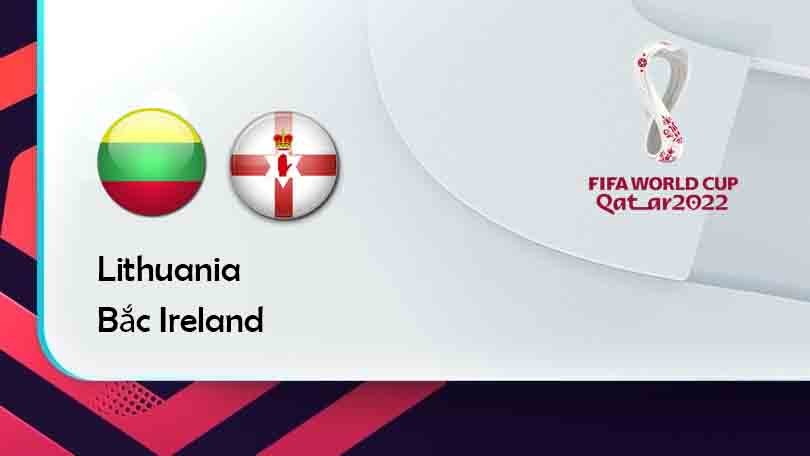 ONE88 Lithuania vs Bắc Ireland – Tip bóng đá miễn phí hôm nay 01h45 – 03/09/2021 – Vòng loại World Cup 2022