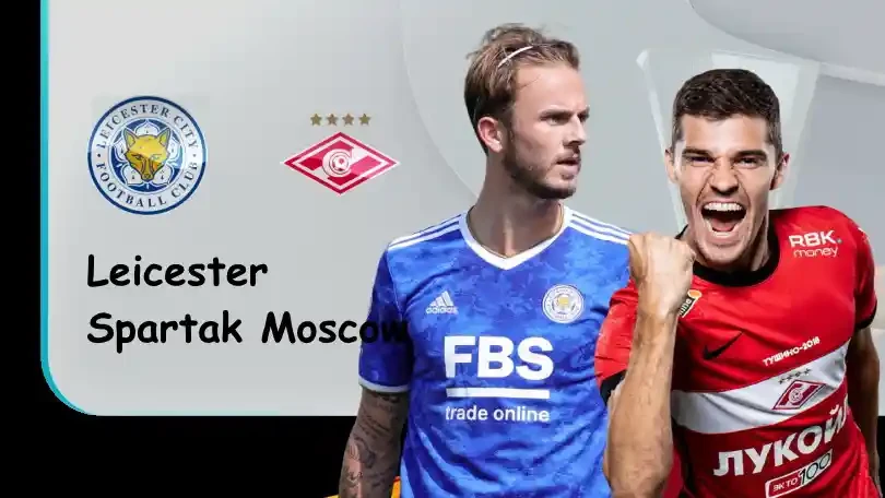 ONE88 Leicester vs Spartak Moscow – Nhận định kèo bóng đá 03h00 05/11/2021 – UEFA Europa League