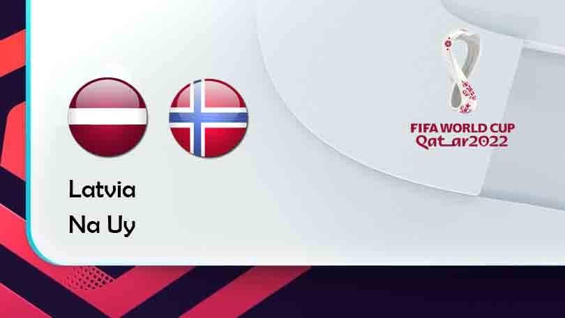 ONE88 Latvia vs Na Uy – Tip bóng đá miễn phí hôm nay 23h00 – 04/09/2021 – Vòng loại World Cup 2022