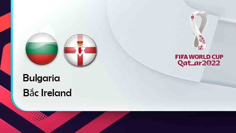 ONE88 Bulgaria vs Bắc Ireland – Tip bóng đá miễn phí hôm nay 01h45 – 13/10/2021 – Vòng loại World Cup 2022.