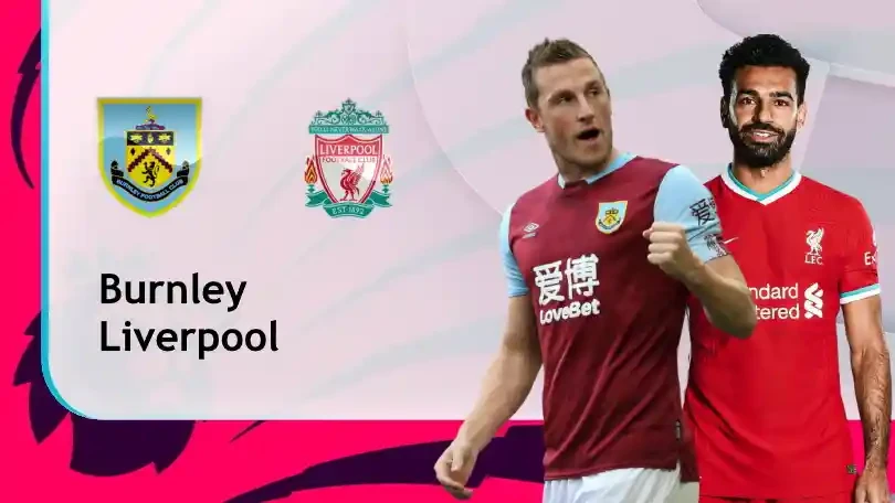 ONE88 Burnley vs Liverpool – Nhận định kèo bóng đá 02h15 20/05/2021 – Ngoại hạng Anh