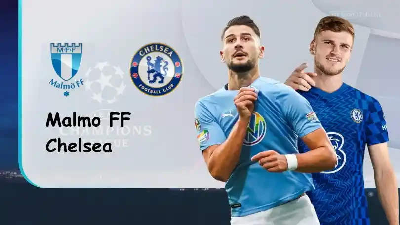 ONE88 Malmo FF vs Chelsea – Soi kèo nhà cái bóng đá – 00h45 03/11/2021 – UEFA Champions League