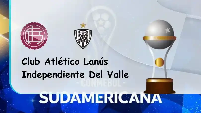 ONE88 Lanus vs Independiente del Valle – Nhận định kèo bóng đá – 05h15 – 08/07/2022 – Copa Sudamericana