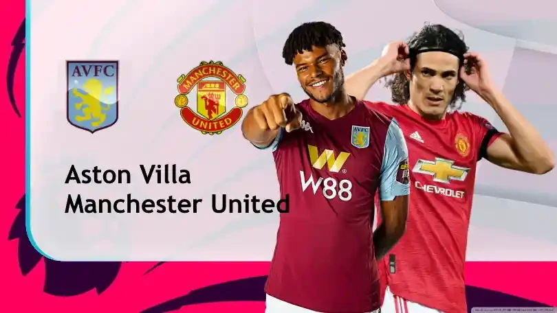 ONE88 Aston Villa vs Manchester United – Soi kèo nhà cái bóng đá – 20h05 09/05/2021 – Ngoại hạng Anh