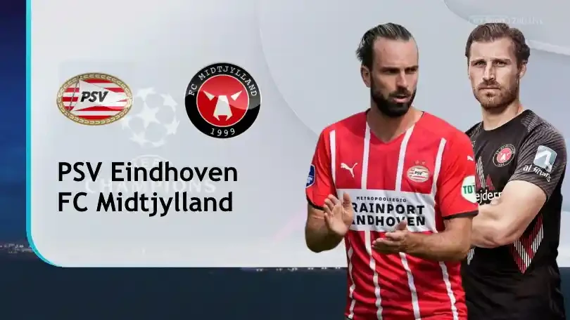 ONE88 PSV Eindhoven vs FC Midtjylland – Soi kèo nhà cái bóng đá – 01h00 04/08/2021 – UEFA Champions League