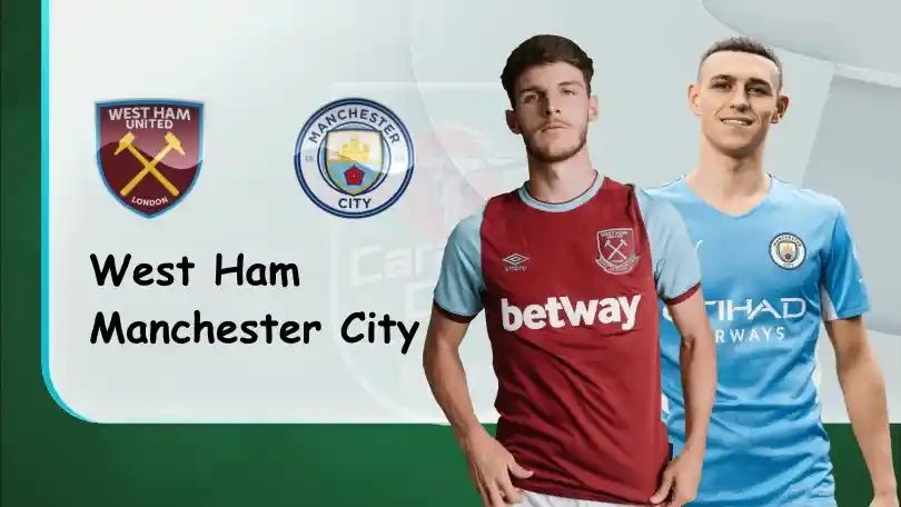 ONE88 West Ham vs Manchester City – Nhận định kèo bóng đá 01h45 28/10/2021 – EFL Cup