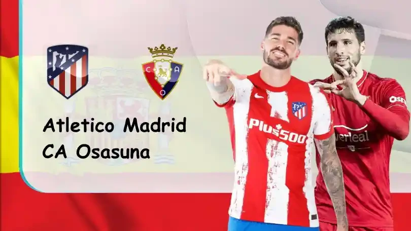 ONE88 Atletico Madrid vs Osasuna – Nhận định kèo bóng đá 00h30 21/11/2021 – VĐQG Tây Ban Nha