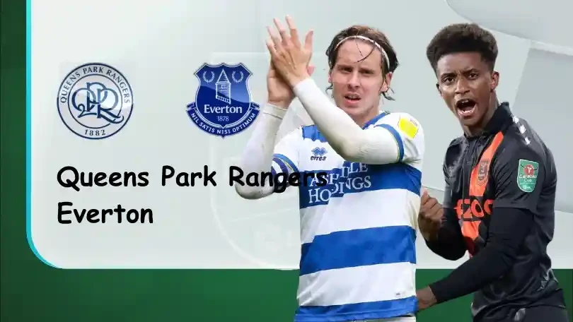 ONE88 Queens Park Rangers vs Everton – Nhận định kèo bóng đá 01h45 22/09/2021 – EFL Cup