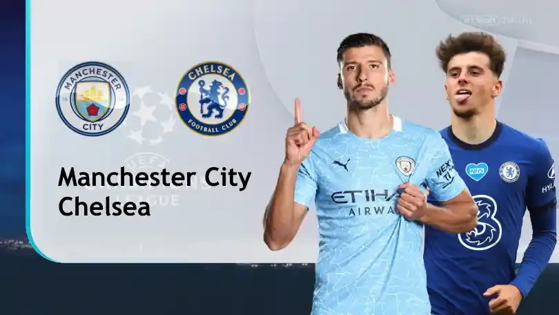 ONE88 Manchester City vs Chelsea – Nhận định kèo bóng đá 02h00 30/05/2021 – UEFA Champions League