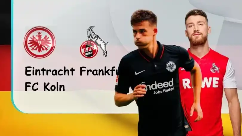 ONE88 Eintracht Frankfurt vs FC Koln – Nhận định kèo bóng đá 20h30 25/09/2021 – VĐQG Đức
