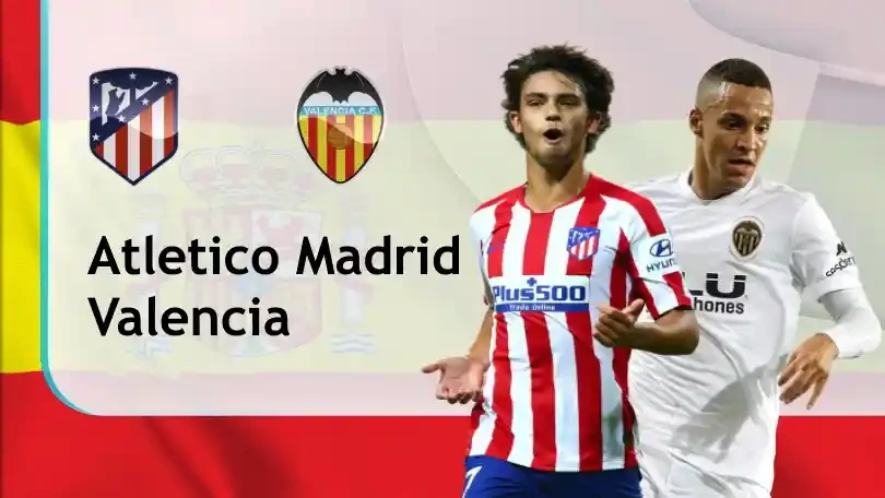 ONE88 Nhận định bóng đá – VĐQG Tây Ban Nha – Atletico Madrid vs Valencia – 03h00 25/01/2021: Cơ hội nào cho Bầy dơi?