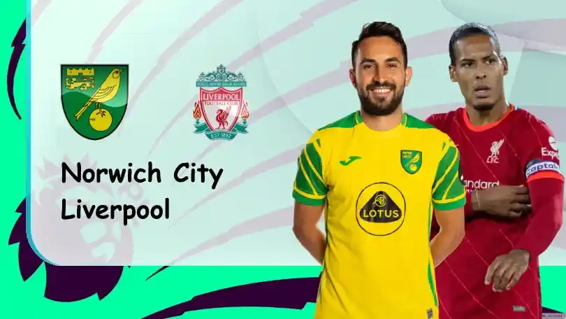 ONE88 Norwich vs Liverpool – Soi kèo nhà cái bóng đá – 23h30 14/08/2021 – Ngoại hạng Anh