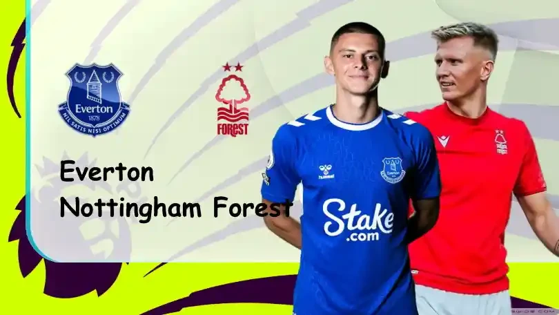 ONE88 Everton vs Nottingham Forest – Soi kèo nhà cái bóng đá – 21h00 – 20/08/2022 – Ngoại hạng Anh