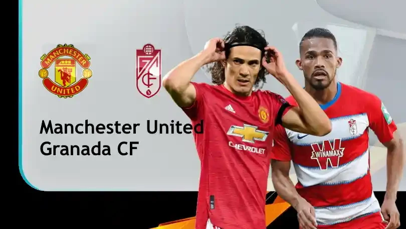 ONE88 Manchester United vs Granada CF – Nhận định kèo bóng đá 02h00 16/04/2021 – UEFA Europa League