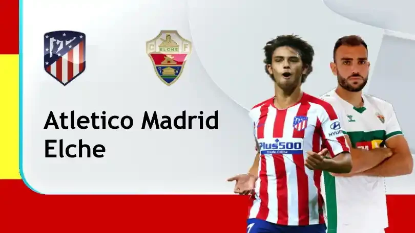 ONE88 Nhận định bóng đá – VĐQG Tây Ban Nha – Atletico Madrid vs Elche – 20h00 19/12/2020: Chủ nhà thắng nhẹ